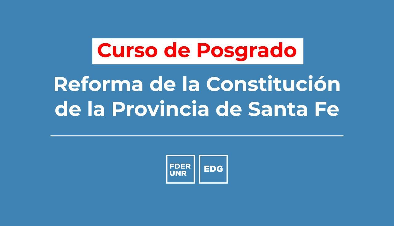 Curso de posgrado: Reforma de la Constitución de la Provincia de Santa Fe
